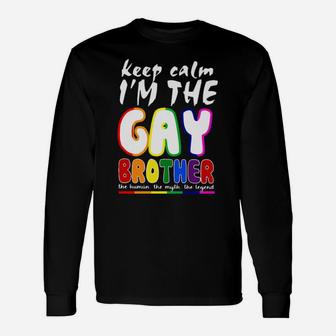 Keep Calm I Am The Gay Brother Long Sleeve T-Shirt - Monsterry DE