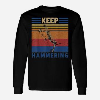 Keep Hammering Bows Arrows Hunting Hunters Gift Unisex Long Sleeve | Crazezy AU