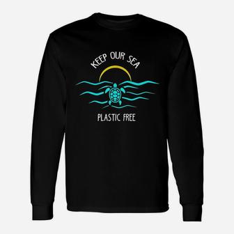 Keep Our Sea Plastic Free Save The Ocean Unisex Long Sleeve | Crazezy