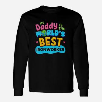 Kids My Best Daddy Dad Ironworker Proud Daughter Son Kid Unisex Long Sleeve | Crazezy CA