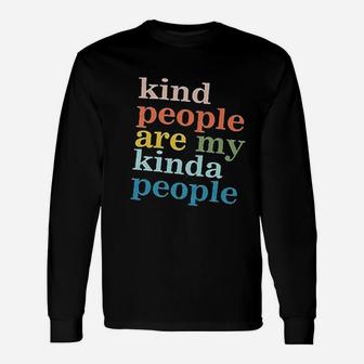 Kind People Are My Kinda People Unisex Long Sleeve | Crazezy DE