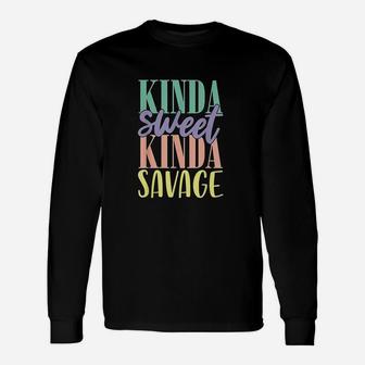Kinda Sweet Kinda Savage Unisex Long Sleeve | Crazezy