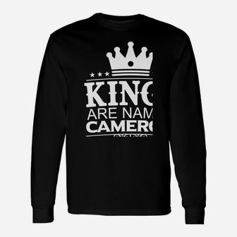 Kings Are Named Cameron Funny Personalized Name Men Gift Unisex Long Sleeve | Crazezy UK