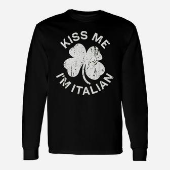 Kiss Me I Am Italian Saint Patrick Day Gift Unisex Long Sleeve | Crazezy DE