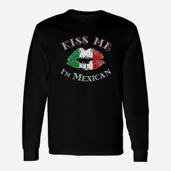 Kiss Me I Am Mexican Unisex Long Sleeve | Crazezy AU