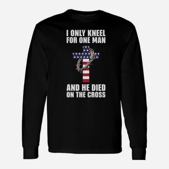 I Only Kneel For One Man And He Died On The Cross Long Sleeve T-Shirt - Monsterry DE