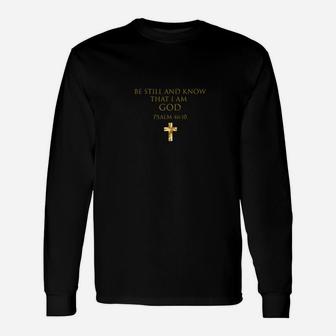 Be Still Know That I Am God Psalm 4610 Long Sleeve T-Shirt - Thegiftio UK