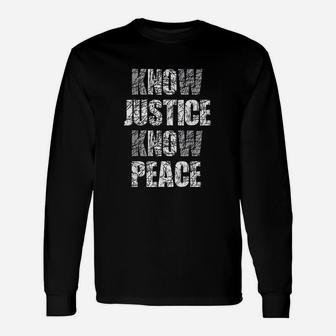 Know Justice No Peace Black Pride History Protest Gift Unisex Long Sleeve | Crazezy CA