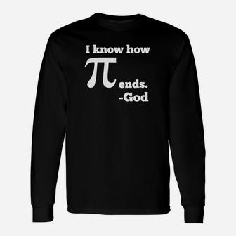 I Know How Pi Ends God Annual Pi Day March 14th Long Sleeve T-Shirt - Thegiftio UK