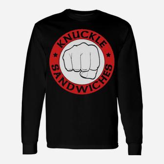 Knuckle Sandwich Long Sleeve T-Shirt - Monsterry