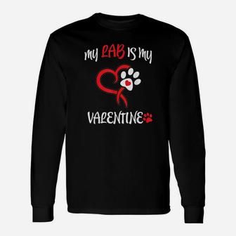 My Lab Is My Valentine Long Sleeve T-Shirt - Monsterry DE