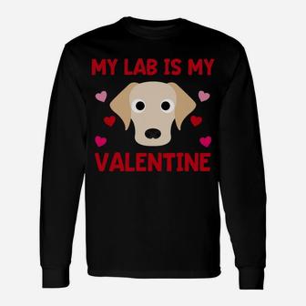 My Labrador Is My Valentine Pet Owner Animal Long Sleeve T-Shirt - Thegiftio UK