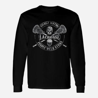 Lacrosse Legally Beating People With Sticks Funny Unisex Long Sleeve | Crazezy