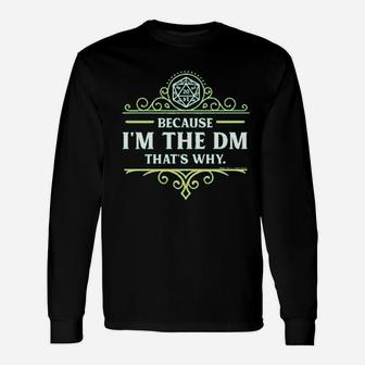 Ladies Because Im The Dm Thats Why Unisex Long Sleeve | Crazezy CA