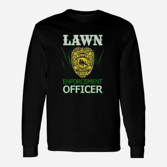 Lawn Enforcement Officer Unisex Long Sleeve | Crazezy UK