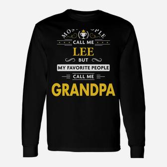 Lee Name Gift - My Favorite People Call Me Grandpa Unisex Long Sleeve | Crazezy