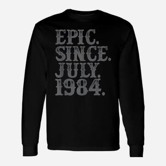 Legend Epic Since July 1984 Birth Year Legendary Star Gifts Unisex Long Sleeve | Crazezy