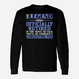 The Legend Has Officially Retired Retirement Long Sleeve T-Shirt - Thegiftio UK