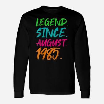 Legend Since August 1985 Men Women Bday Gifts 35Th Birthday Unisex Long Sleeve | Crazezy