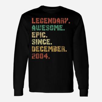 Legend Since December 2004 17Th Birthday 17 Years Old Gifts Unisex Long Sleeve | Crazezy