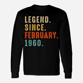 Legend Since February 1960 Gift 62 Year 62Nd Birthday Gift Unisex Long Sleeve | Crazezy