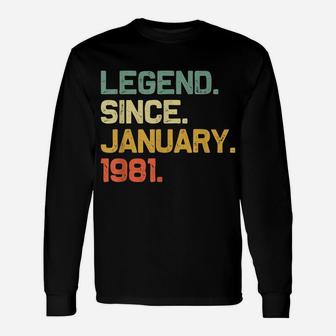 Legend Since January 1981 40Th Birthday 40 Years Old Gift Unisex Long Sleeve | Crazezy UK