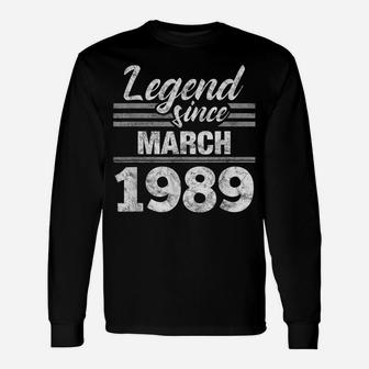 Legend Since March 1989 - 31 Year Old Gift 31St Birthday Unisex Long Sleeve | Crazezy