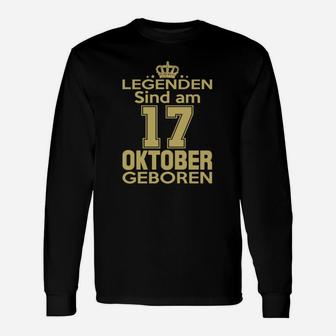 Legenden Sind Am 17 Oktober Geboren Langarmshirts - Seseable