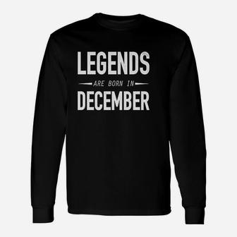 Legends Are Born In December Unisex Long Sleeve | Crazezy