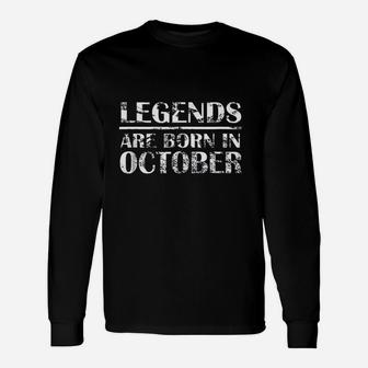 Legends Are Born In October Birthday Distressed Unisex Long Sleeve | Crazezy