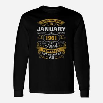 Legends Born In January 1961 60Th Birthday Gift 60 Yrs Old Unisex Long Sleeve | Crazezy AU