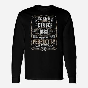 Legends Born October 1988 30Th Awesome Birthday Gift T Shirt Unisex Long Sleeve | Crazezy
