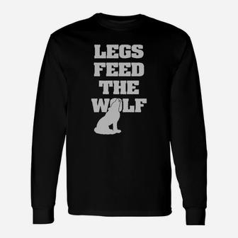 Legs Feed The Wolf Long Sleeve T-Shirt - Thegiftio UK