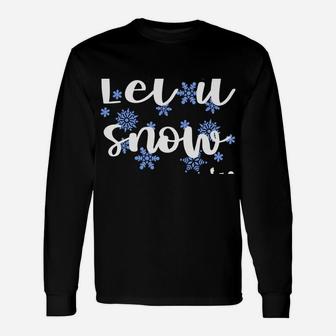 Let It Snow Somewhere Else Winter Humor Unisex Long Sleeve | Crazezy UK
