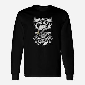 Let The Pirate Shenanigans Begin Long Sleeve T-Shirt - Thegiftio