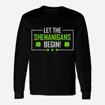 Let The Shenanigans Begin Saint Patricks Shenanigans Unisex Long Sleeve | Crazezy