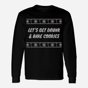 Let's Get Drunk And Bake Cookies Long Sleeve T-Shirt - Monsterry DE