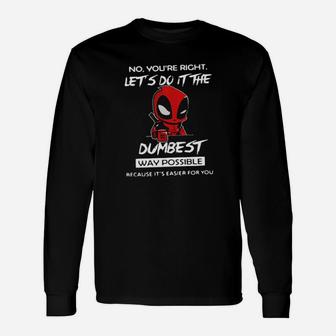 Let's Do It The Dumbest Long Sleeve T-Shirt - Monsterry