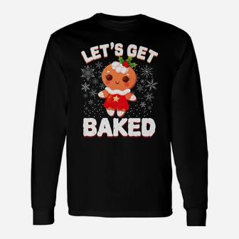 Let's Get Baked Gingerbread Man Christmas Funny Cookie Unisex Long Sleeve | Crazezy UK
