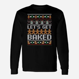 Let's Get Baked Ugly Christmas Sweatshirt Holiday Cookie Unisex Long Sleeve | Crazezy DE