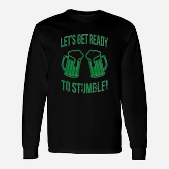 Lets Get Ready To Stumble Funny St Saint Patricks Day Drinking Unisex Long Sleeve | Crazezy CA