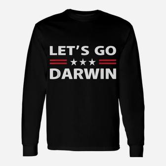 Lets Go Darwin Shirt Funny Sarcastic Men Let’S Go Darwin Unisex Long Sleeve | Crazezy UK