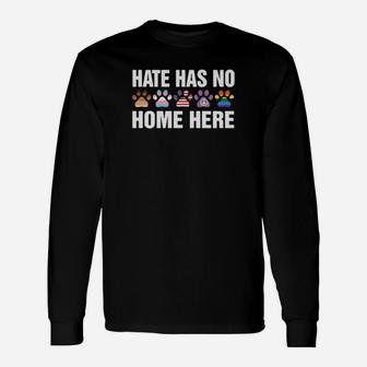 Lgbt Hate Has No Home Here Dog Long Sleeve T-Shirt - Monsterry