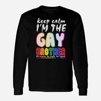Lgbt Keep Calm I'm The Gay Brother The Man The Myth The Legend Long Sleeve T-Shirt - Monsterry DE