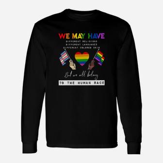 Lgbt We May Have Different Religions But We All Belong To The Human Race Long Sleeve T-Shirt - Monsterry