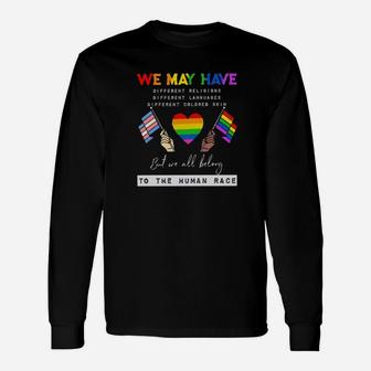 Lgbt We May Have Different Religions But We All Belong To The Human Race Long Sleeve T-Shirt - Monsterry UK