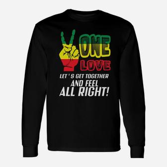 Lgbt One Love Let's Get Together And Feel Alright Long Sleeve T-Shirt - Monsterry