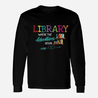 Library Books Where Adventure Begins Unisex Long Sleeve | Crazezy CA