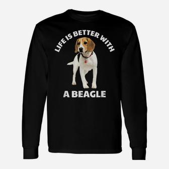 Life Is Better With A Beagle Long Sleeve T-Shirt - Monsterry