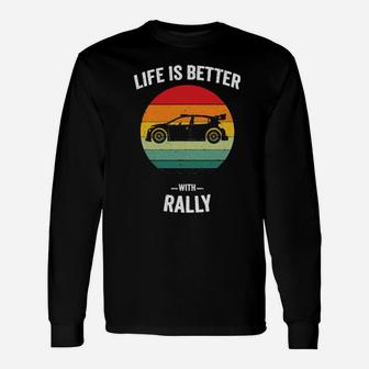 Life Is Better With Rally Car Racing Vintage Long Sleeve T-Shirt - Monsterry DE